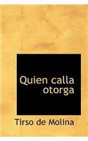 Quien Calla Otorga