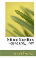 Railroad Operations: How to Know Them