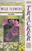 Wild Flowers: (Tracker Nature Guide S.)