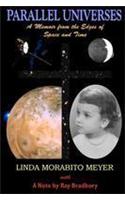 Parallel Universes, A Memoir from the Edges of Space and Time