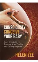 Consciously Conceive Your Baby
