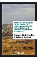 Carnegie Institution of Washington, Publication No. 302. Metabolism and Growth from Birth to Puberty