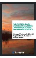 Wentworth-Smith Mathematical Series: Junior High School Mathematics; Book II