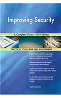 Improving Security A Complete Guide - 2019 Edition