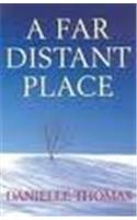 A Far Distant Place