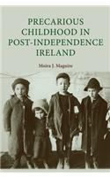Precarious Childhood in Post-Independence Ireland