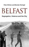 Belfast: Segregation, Violence and the City