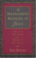 The Management Methods of Jesus: Ancient Wisdom for Modern Business