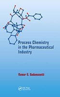 Process Chemistry in the Pharmaceutical Industry