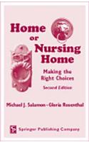 Home or Nursing Home: Making the Right Choices