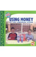 Using Money at the Lemonade Stand: (Math in Our World: Level 1)