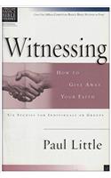 Christian Basics: Witnessing: How To Give Away Your Faith(Christian Basics Bible Studies)