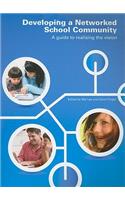 Developing a Networked School Community: A Guide to Realising the Vision