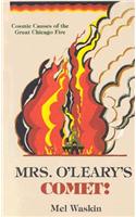 Mrs O'Leary's Comet: Cosmic Causes of the Great Chicago Fire