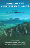 Flora of the Venezuelan Guayana, Volume 6 - Liliaceae-Myrsinaceae