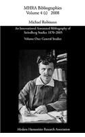 An International Annotated Bibliography of Strindberg Studies 1870-2005: Vol. 1, General Studies(Mhra Bibliographies)