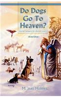 Do Dogs Go to Heaven? Revised Edition