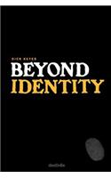 Beyond Identity