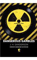 Dangerous Gambles
