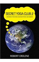 Secret Yoga Club 2: Anchored in the Sutras, Quantum Physics, and Samadhi