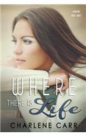 Where There Is Life