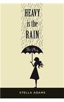 Heavy Is The Rain