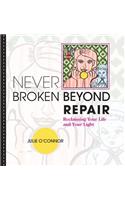 Never Broken Beyond Repair