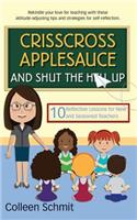 Crisscross Applesauce and Shut the Hell Up