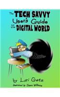 Tech Savvy Users Guide to the Digital World