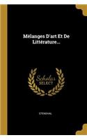 Mélanges D'art Et De Littérature...