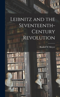 Leibnitz and the Seventeenth-century Revolution