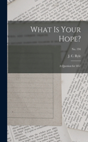 What is Your Hope?