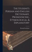 The Student's Persian and English Dictionary, Pronouncing, Etymological, & Explanatory