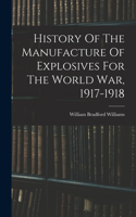 History Of The Manufacture Of Explosives For The World War, 1917-1918