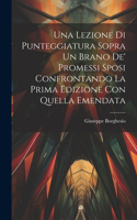 Lezione Di Punteggiatura Sopra Un Brano De' Promessi Sposi Confrontando La Prima Edizione Con Quella Emendata