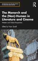 The Monarch and the (Non)-Human in Literature and Cinema