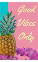 Good Vibes Only