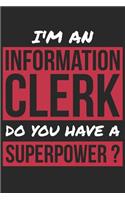 Information Clerk Notebook - I'm An Information Clerk Do You Have A Superpower? - Funny Gift for Information Clerk Journal: Medium College-Ruled Journey Diary, 110 page, Lined, 6x9 (15.2 x 22.9 cm)