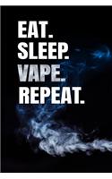 Eat Sleep Vape Repeat