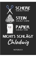 Nichts schlägt - Chlodwig - Notizbuch: Schere - Stein - Papier - Individuelles Namen personalisiertes Männer & Jungen Blanko Notizbuch. Liniert leere Seiten. Coole Uni & Schulsachen, Gesc