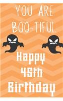 you Are Boo-Tiful Happy 45th Birthday