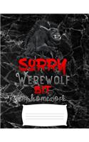 sorry werewolf bit my homework