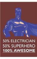 50% Electrician 50% Superhero 100% Awesome