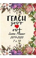 Teach Your Heart Out: Weekly Lesson Planner - August to July, Set Yearly Goals - Monthly Goals and Weekly Goals. Assess Progress