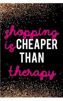 Shopping Is Cheaper Than Therapy: Blank Lined Notebook Journal Diary Composition Notepad 120 Pages 6x9 Paperback ( Shopping ) Black and Gold