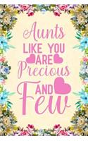 Aunts Like You Are Precious And Few: Notebook to Write in for Mother's Day, aunt mother's day gifts, aunt journal, aunt notebook, mothers day gifts for aunts