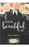 He Calls Me Beautiful One -Song of Solomon 2 10