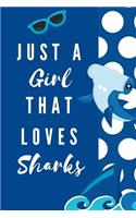 Just A Girl That Loves Sharks: The Ultimate Shark Week Doodle Notebook. This is a 6X9 102 Page Journal For: Anyone That Loves Shark Week, Resource Activity About Sharks or a Futur