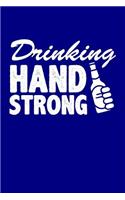 Drinking Hand Strong