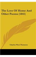 Love Of Home And Other Poems (1845)